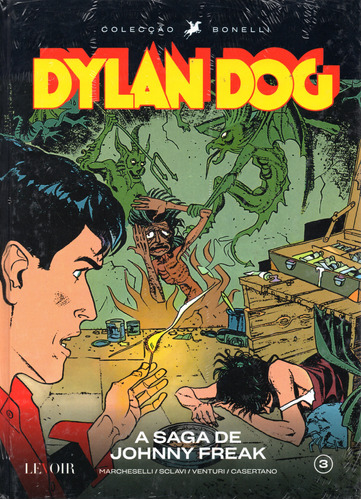 Dylan Dog N° 03 - A Saga De Johnny Freak - Em Português De Portugal - Editora Lenoir - Formato 20 X 27 - Capa Dura - Bonellihq 3 Cx955 Mar24