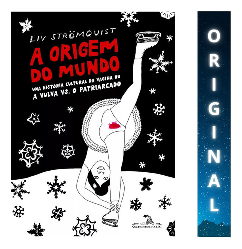 A Origem Do Mundo: Uma História Cultural Da Vagina Ou A Vulva Vs. O Patriarcado, De Strömquist, Liv. Editorial Editora Schwarcz Sa, Tapa Mole En Português, 2018