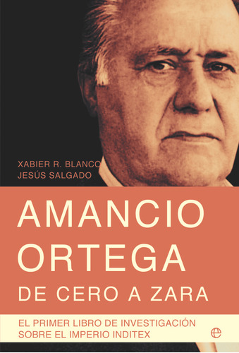 Amancio Ortega De Cero A Zara 9ª Ed, - Blanco X / Salgado J