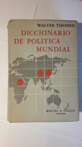 Diccionario De Politica Mundial  Walter Theimer