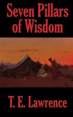 Seven Pillars Of Wisdom - T E Lawrence