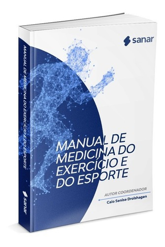 Manual De Medicina Do Exercício E Do Esporte, De Caio Senise Drolshagen., Vol. Único. Editora Sanar, Capa Mole, Edição 1 Em Português, 2022