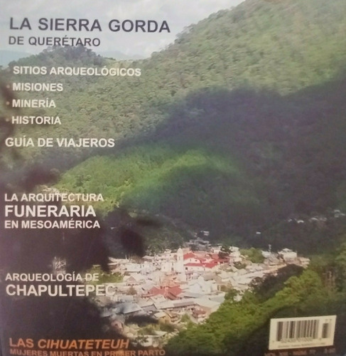 Arqueología Mexicana La Sierra Gorda De Querétaro No. 77