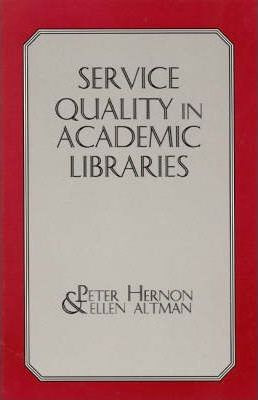 Libro Service Quality In Academic Libraries - Peter Hernon