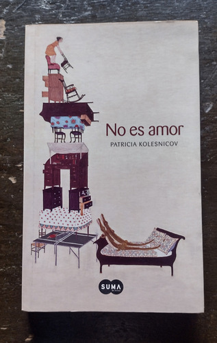 No Es Amor De Patricia Kolesnicov - Aguilar - Suma De Letras