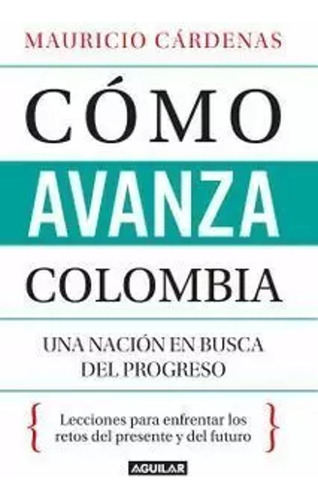Libro Cómo Avanza Colombia. Una Nación En Busca De Progreso