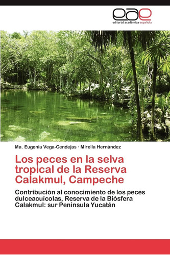 Libro: Los Peces En La Selva Tropical De La Reserva Calakmul