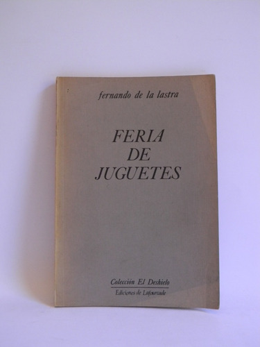 Feria De Juguetes Poemas Fernando De La Lastra 1era Ed.