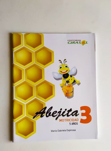 Abejitas Motricidad 3 Ma Gabriela Espinoza Edt Girasol