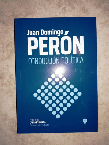 Conducción Política  Juan Domingo Perón  Nuevo  Belgrano