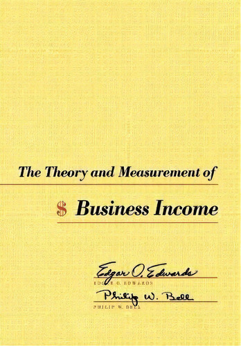 The Theory And Measurement Of Business Ie, De Edgar O. Edwards. Editorial University Of California Press En Inglés