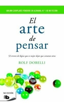 Libro El Arte De Pensar De Rolf Debelli
