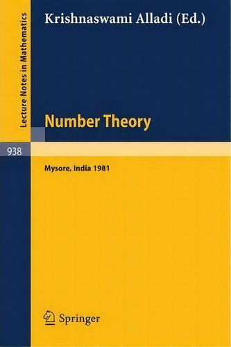 Number Theory : Proceedings Of The Third Matscience Conference Held At Mysore, India, June 3-6, 1981, De K. Alladi. Editorial Springer-verlag Berlin And Heidelberg Gmbh & Co. Kg, Tapa Blanda En Inglés