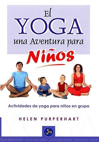 Imagen 1 de 1 de Yoga Una Aventura Para Niños - Helen Purperhart