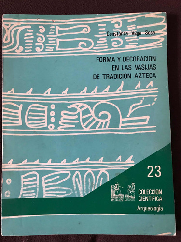 Vega: Forma Y Decoración En Las Vasijas De Tradicion Azteca