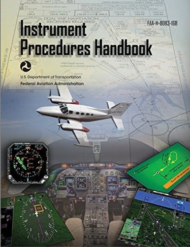 Instrument Procedures Handbook : Faa-h-8083-16b - Federal Av