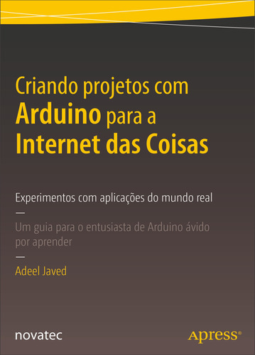 Criando Projetos Com Arduino Para A Internet Das Coisas