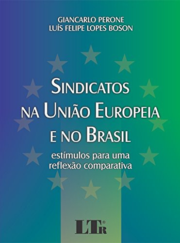 Libro Sindicatos Na Uniao Europeia E No Brasil 01ed 15 De Pe