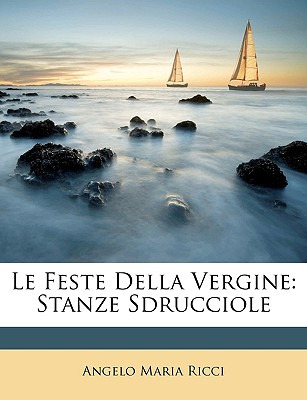 Libro Le Feste Della Vergine: Stanze Sdrucciole - Ricci, ...