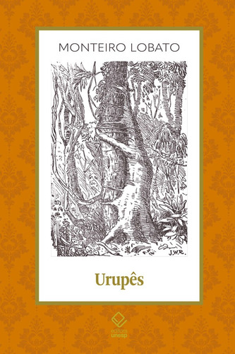 Urupês, de Lobato, Monteiro. Fundação Editora da Unesp, capa mole em português, 2020