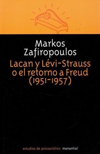 Lacan Y Levi Strauss O El Retorno A Freud - Zafiropoulos - 