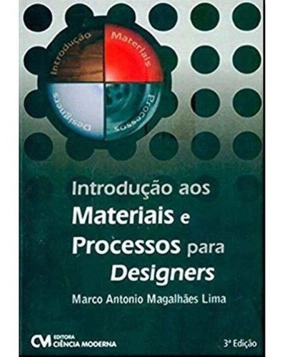 Introdução Aos Materiais E Processos Para Designers, De Lima, Marco Antonio Magalhaes. Editora Ciencia Moderna Em Português