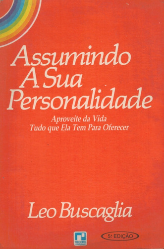 Livro Assumindo A Sua Personalidade - Leo Buscaglia