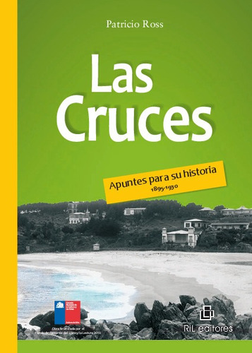 Las Cruces: 1895-1930. Apuntes Para Su Historia - Patricio R