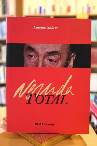 Neruda Total - Eulogio Suárez