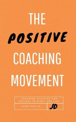 Libro The Positive Coaching Movement - James Devlin