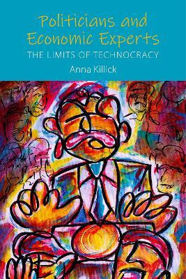 Libro Politicians And Economic Experts : The Limits Of Te...