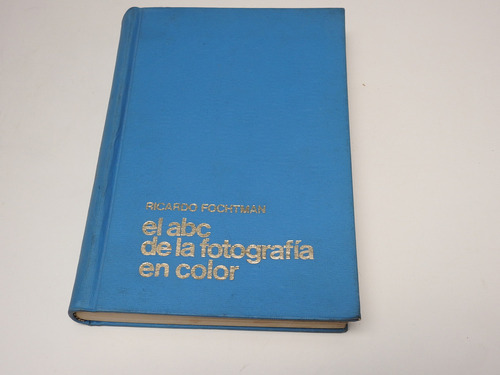 El Abc De La Fotografia En Color - Fochtman - A009  