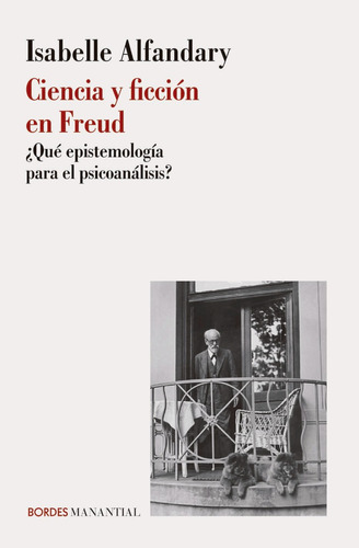 Ciencia Y Ficción En Freud - Isabelle Alfandary - Manantial