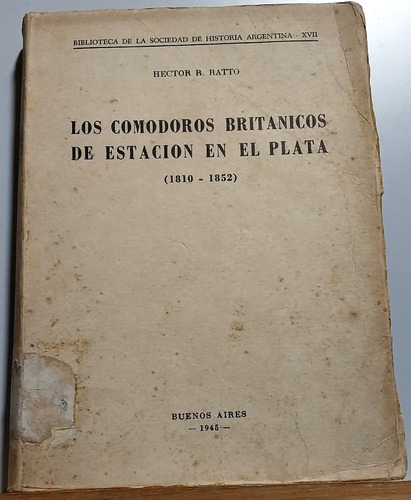 Ratto-los Comodoros Británicos En El Plata (1810-1852)