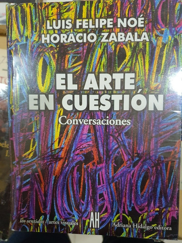 Libro:el Arte En Cuestion-conversaciones-noe'- Zabala