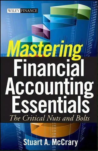 Mastering Financial Accounting Essentials, De Stuart A. Mccrary. Editorial John Wiley Sons Ltd, Tapa Dura En Inglés