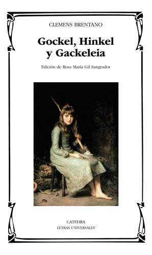 Gockel, Hinkel Y Gackeleia, De Brentano, Clemens. Editorial Ediciones Catedra, Tapa Blanda En Español