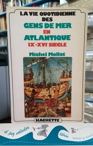 La Vie Quotidienne Des Gens De Mer En Atlantique Mollat