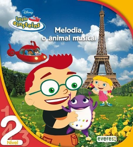 Libro Little Einsteins: Melodia, O Animal Musical: Nível 2