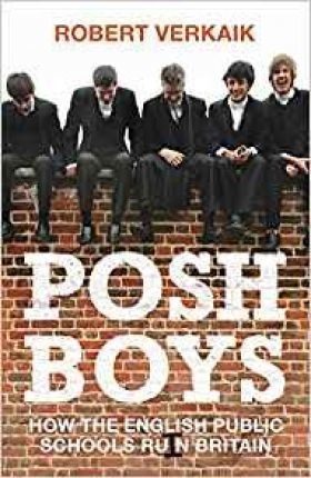Posh Boys : How English Public Schools Ruin Britai(hardback)