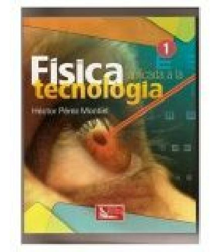 Fisica Aplicada A La Tecnologia 1 (dgeti), De Perez, Montiel. Editorial Patria