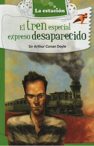 El Tren Especial Expreso Desaparecido - La Estacion, de an Doyle, Arthur. Editorial Est.Mandioca, tapa blanda en español, 2016