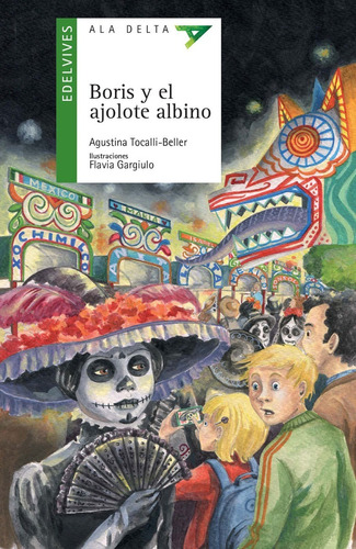 Boris Y El Ajolote Albino, A. Tocalli- Beller. Ed. Edelvives