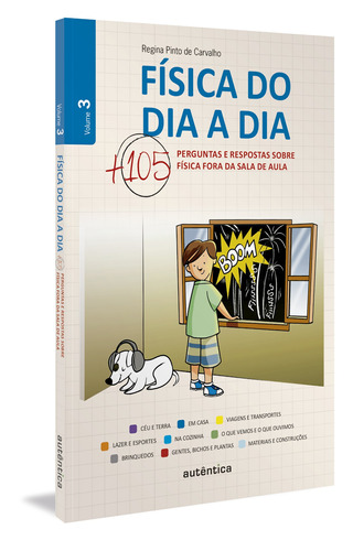 Física do dia a dia 3 - Mais 105 perguntas e respostas sobre Física fora da sala de aula, de Carvalho, Regina Pinto de. Autêntica Editora Ltda., capa mole em português, 2021