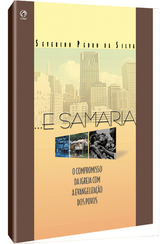 ...E Samaria, de Silva, Severino Pedro da. Editorial CPAD, capa mole em português, 2000
