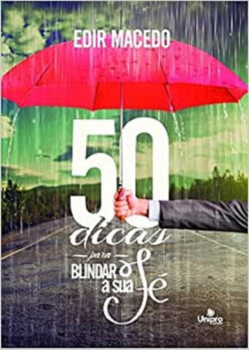 50 Dicas Para Blindar A Sua Fe - Unipro