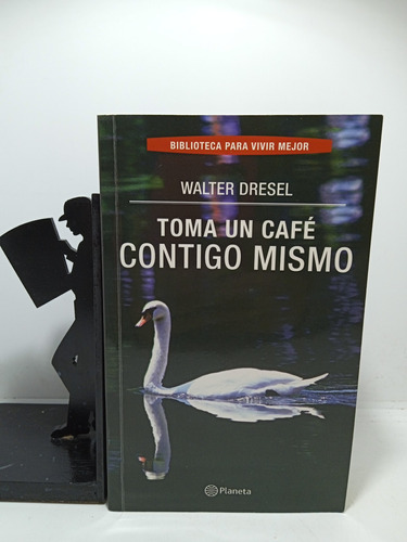 Toma Un Café Contigo Mismo - Walter Dresel - Autoayuda 