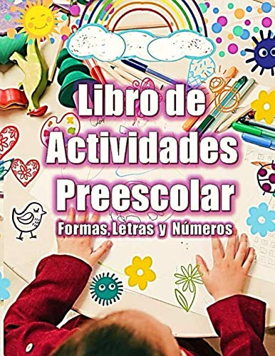 Libro De Actividades Preescolar: Formas Letras Y Numeros | E