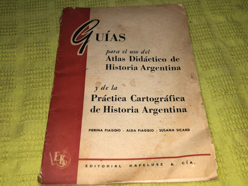 Guías Para El Uso Del Atlas Didáctico De Historia Argentina