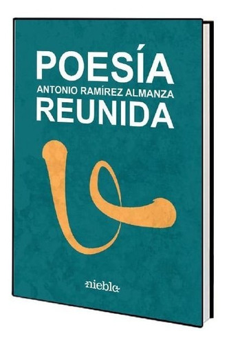 Poesia Reunida - Ramirez Almanza,antonio